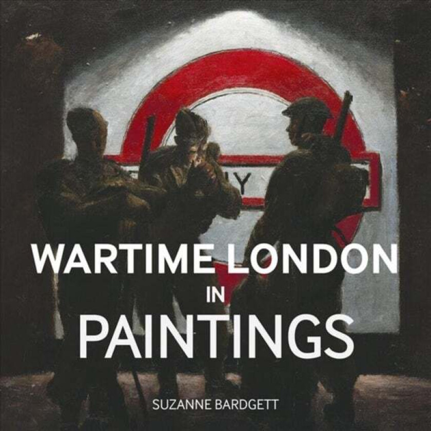 Wartime London in Paintings av Suzanne Bardgett