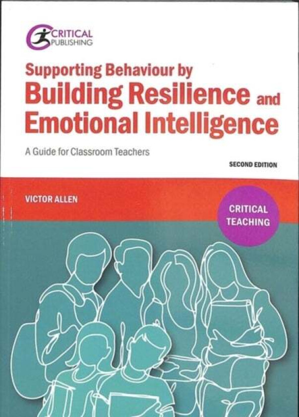 Supporting Behaviour by Building Resilience and Emotional Intelligence av Victor Allen