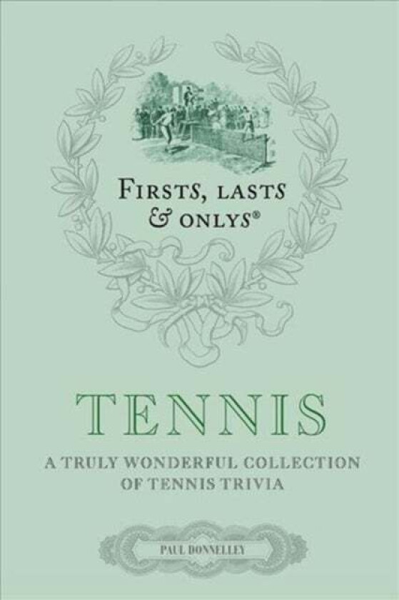 Firsts; Lasts and Onlys: Tennis av Paul Donnelley