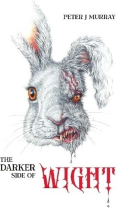 The Darker Side of Wight av Peter J Murray