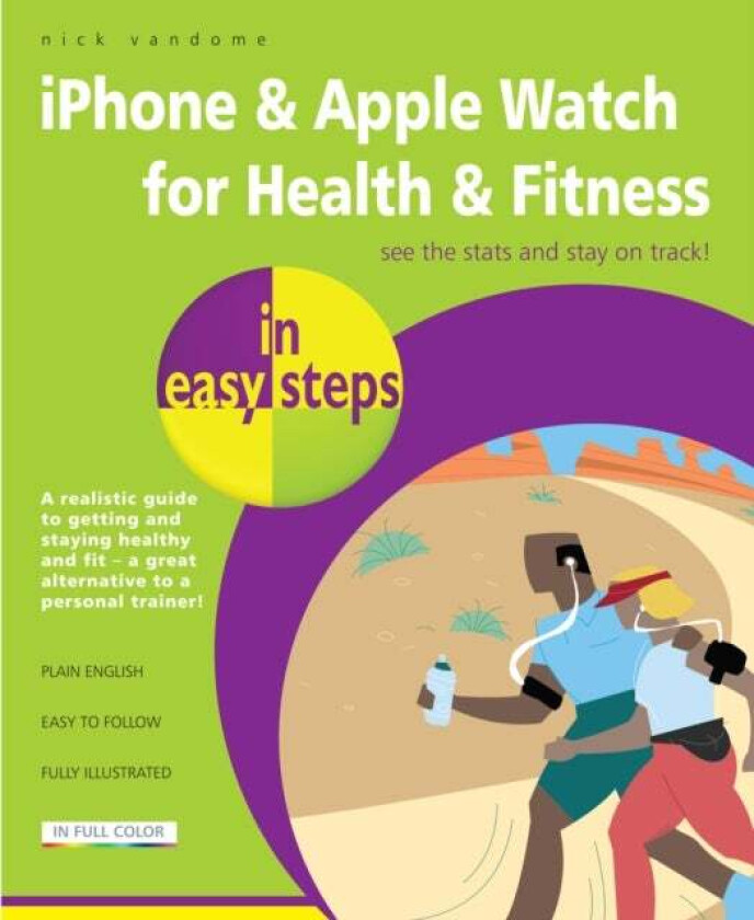 iPhone & Apple Watch for Health & Fitness in easy steps av Nick Vandome