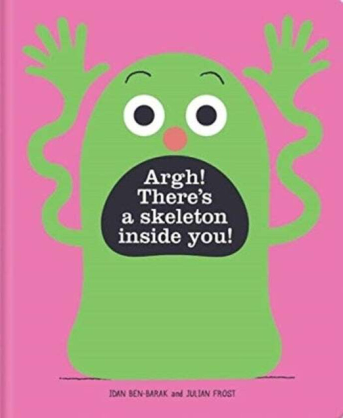 Argh! There's a Skeleton Inside You! av Idan Ben-Barak, Julian Frost