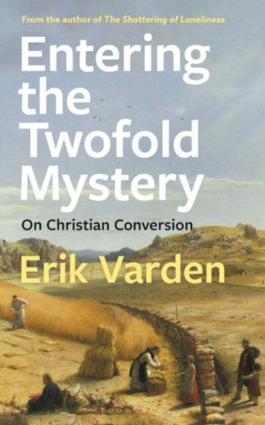 Entering the Twofold Mystery av Fr Erik Varden