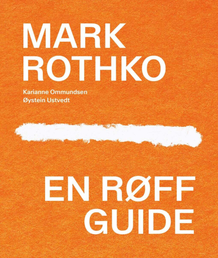 Mark Rothko Av Karianne Ommundsen, Øystein Ustvedt