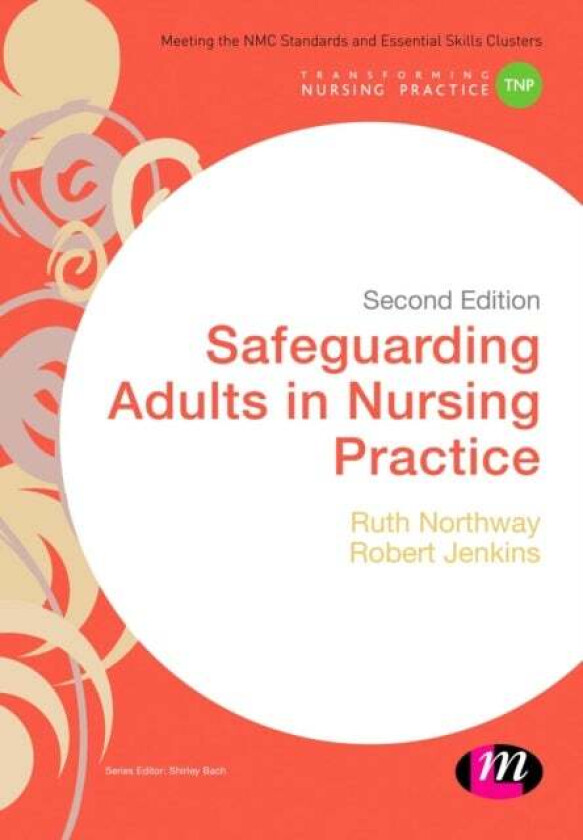 Safeguarding Adults in Nursing Practice av Ruth Northway, Robert Jenkins