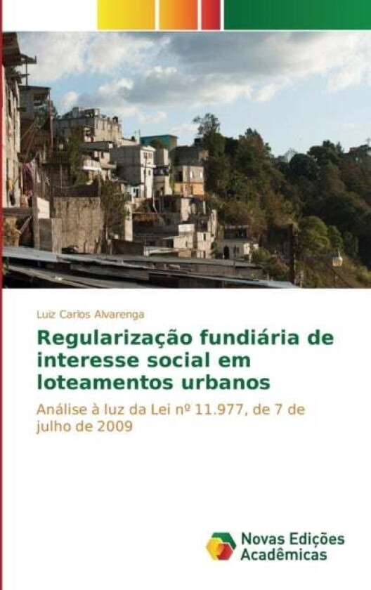 Regularizacao fundiaria de interesse social em loteamentos urbanos av Alvarenga Luiz Carlos