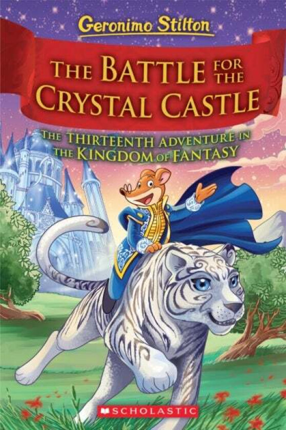 The Battle for Crystal Castle (Geronimo Stilton and the Kingdom of Fantasy #13) av Geronimo Stilton
