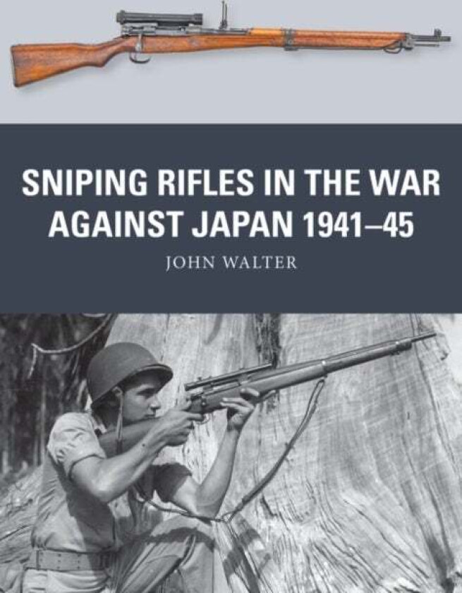 Sniping Rifles in the War Against Japan 1941¿45 av John Walter