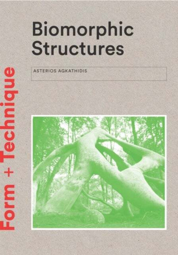 Biomorphic Structures av Asterios Agkathidis