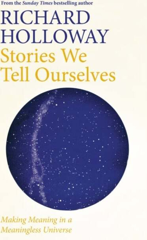 Stories We Tell Ourselves av Richard Holloway