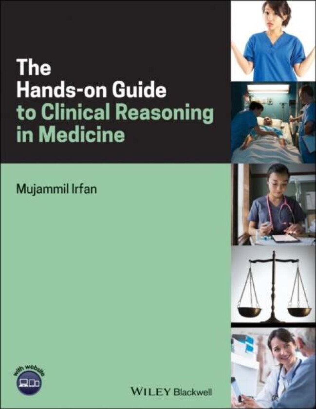 The Hands-on Guide to Clinical Reasoning in Medicine av Mujammil Irfan