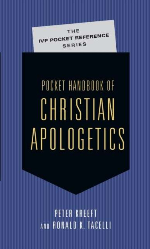 Pocket Handbook of Christian Apologetics av Peter Kreeft, Ronald K. Tacelli