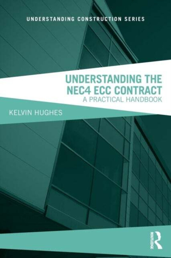 Understanding the NEC4 ECC Contract av Kelvin Hughes