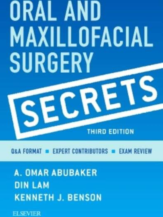Oral and Maxillofacial Surgery Secrets av A. Omar DMD PhD (Professor and Chairman Department of Oral and Maxillofacial Surgery VCU School of Dentistry