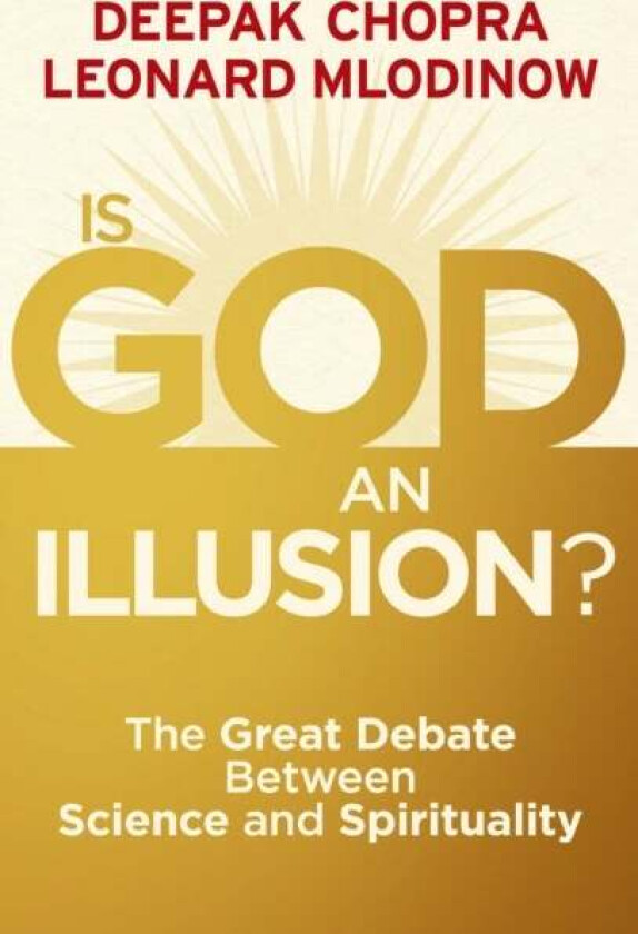 Is God an Illusion? av Dr Deepak Chopra, Leonard Mlodinow