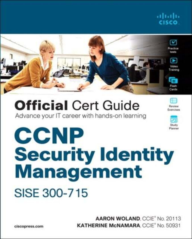CCNP Security Identity Management SISE 300-715 Official Cert Guide av Aaron Woland, Katherine McNamara