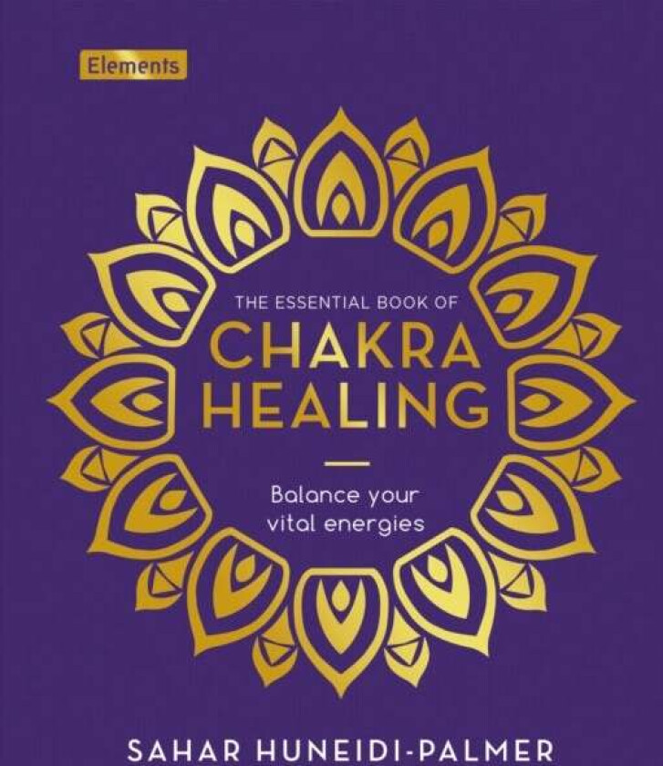 The Essential Book of Chakra Healing av Sahar Huneidi-Palmer