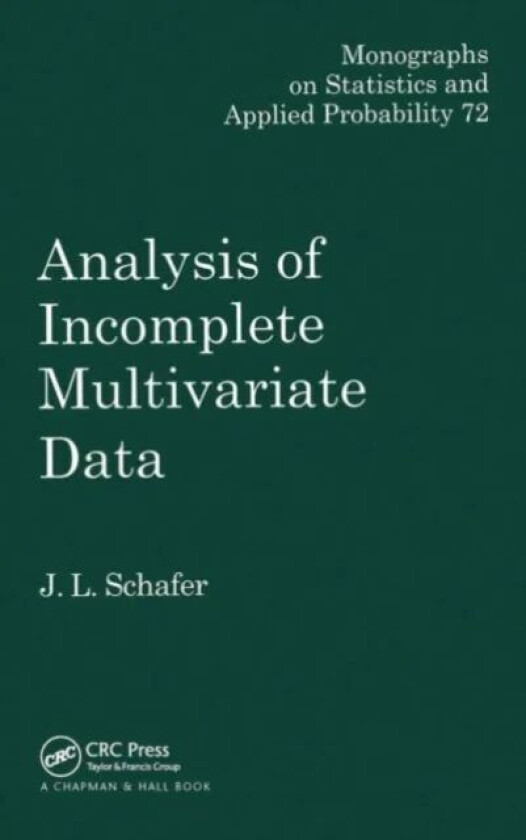 Analysis of Incomplete Multivariate Data av J.L. Schafer
