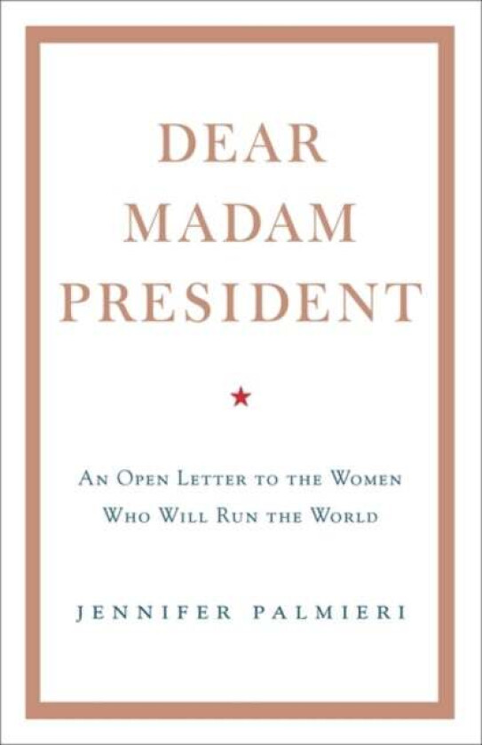 Dear Madam President Av Jennifer Palmieri