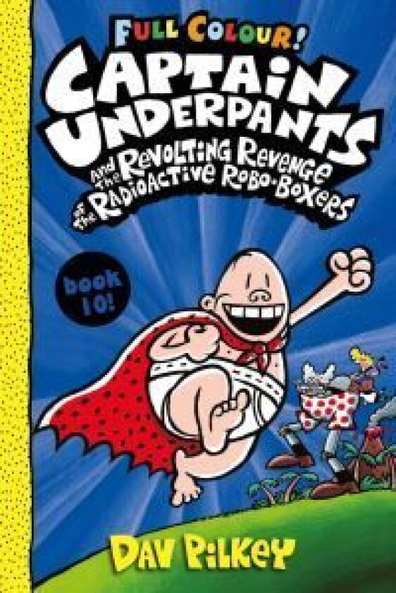 Captain Underpants and the Revolting Revenge of the Radioactive Robo-Boxers Colour av Dav Pilkey