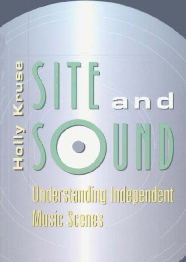 Site and Sound av Holly Kruse