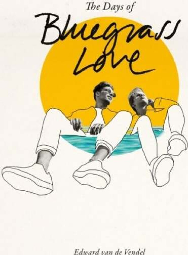 The Days of Bluegrass Love av Edward van de Vendel
