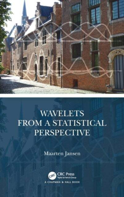 Wavelets from a Statistical Perspective av Maarten (Free University Brussels) Jansen