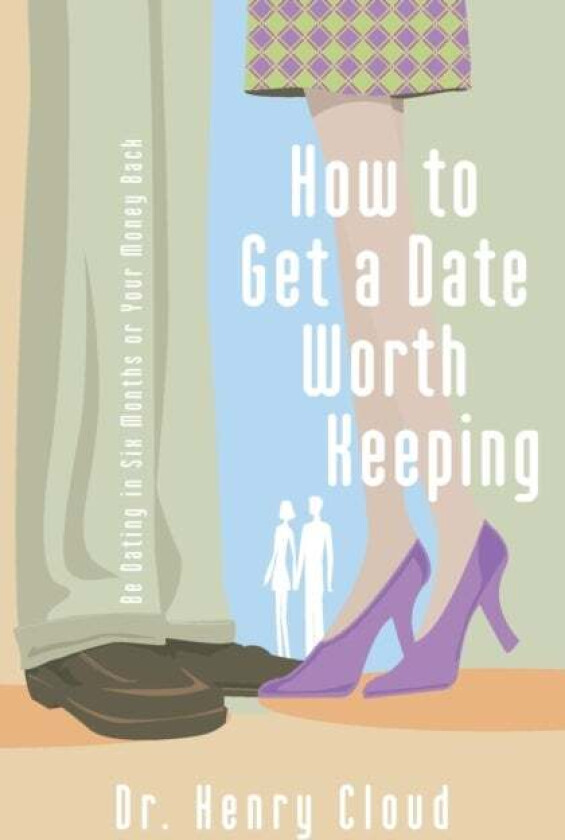 How to Get a Date Worth Keeping av Henry Cloud