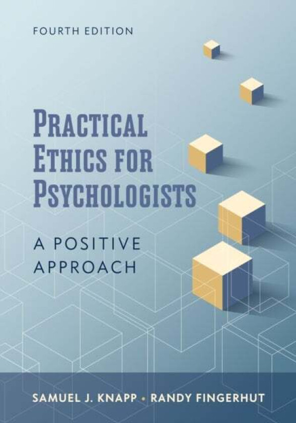 Practical Ethics for Psychologists av Samuel J. Knapp, Randy Fingerhut