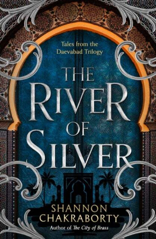 The River of Silver av S. A. Chakraborty