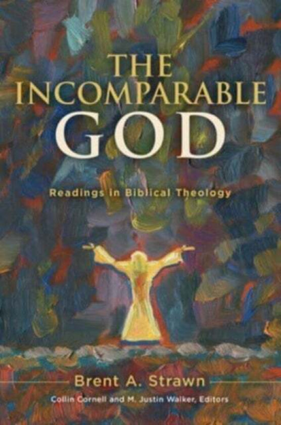 The Incomparable God av Brent A Strawn