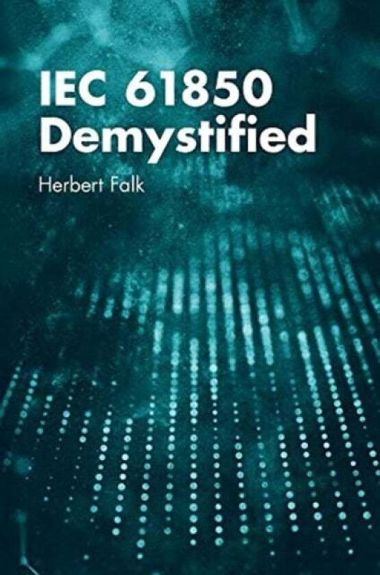 IEC 61850 Demystified av Herbert Falk