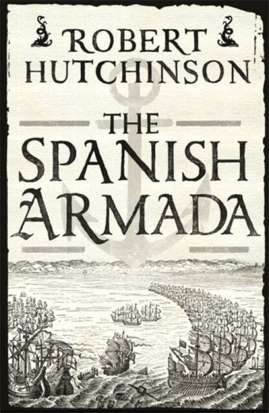 The Spanish Armada av Robert Hutchinson