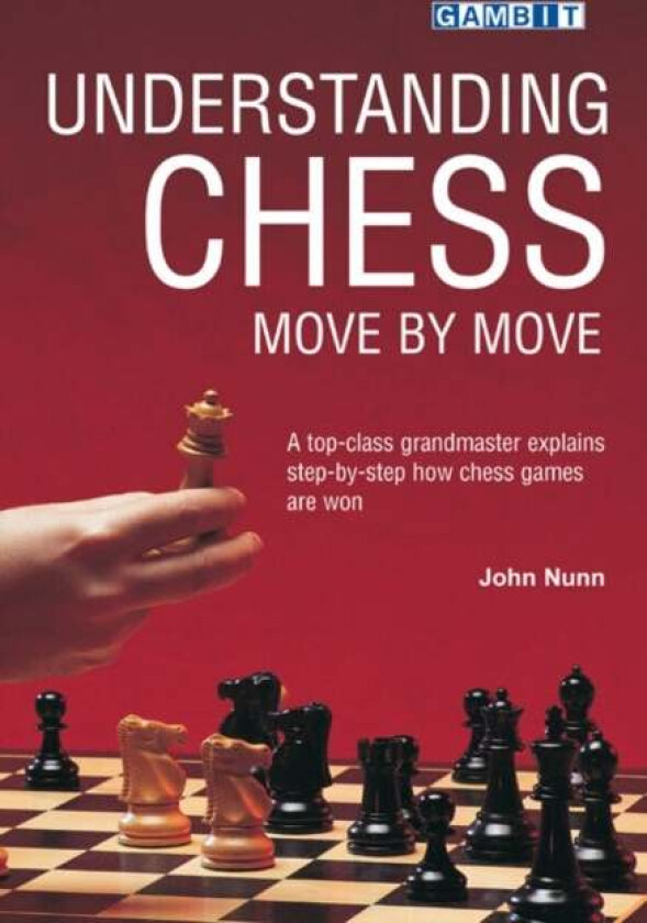 Understanding Chess Move by Move av John Nunn