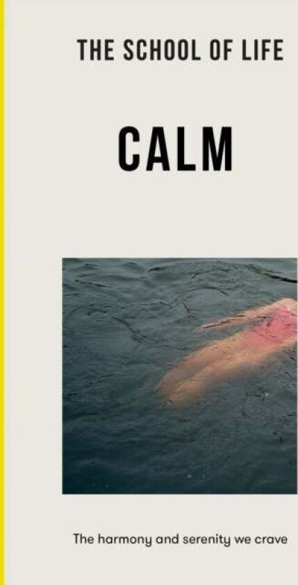 The School of Life: Calm av The School of Life