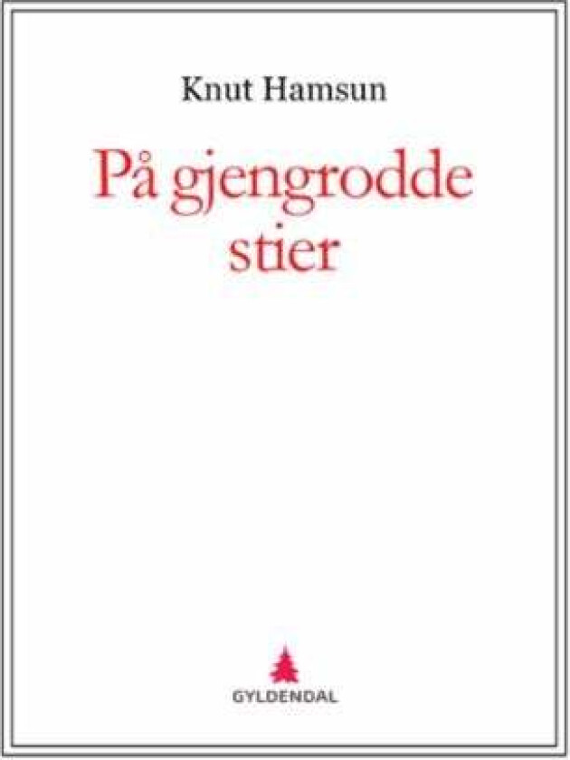På gjengrodde stier av Knut Hamsun