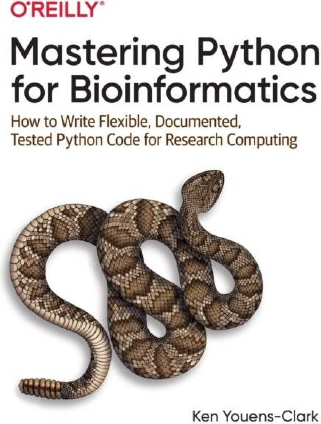 Mastering Python for Bioinformatics av Ken Youens-Clark