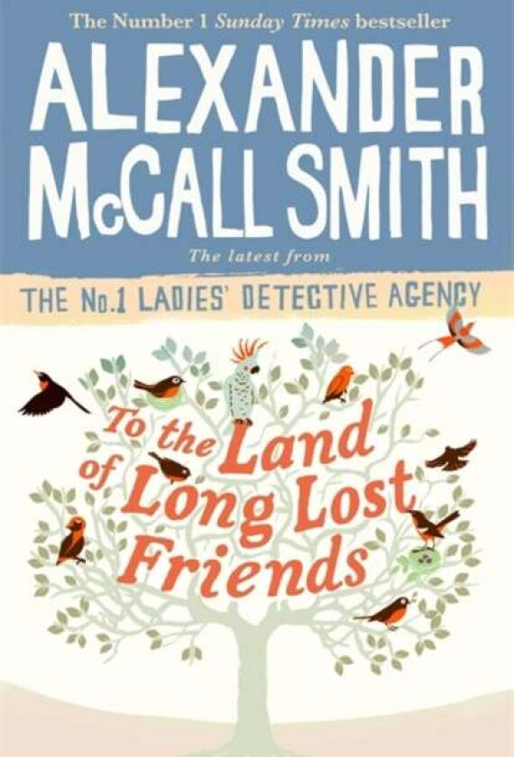 To the Land of Long Lost Friends av Alexander McCall Smith