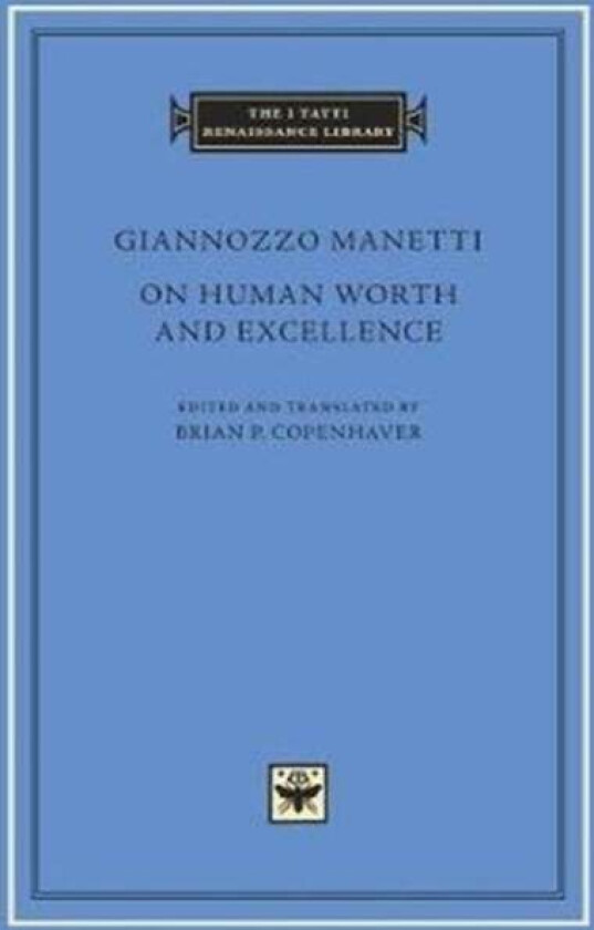 On Human Worth and Excellence av Giannozzo Manetti