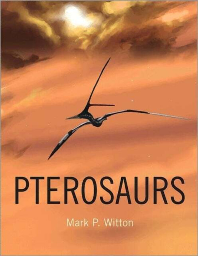 Pterosaurs av Mark P. Witton
