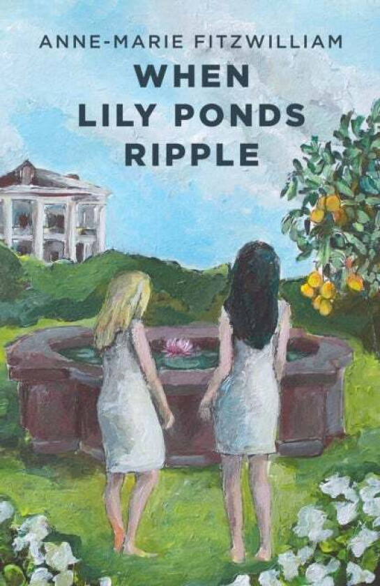 When Lily Ponds Ripple av Anne-Marie Fitzwilliam