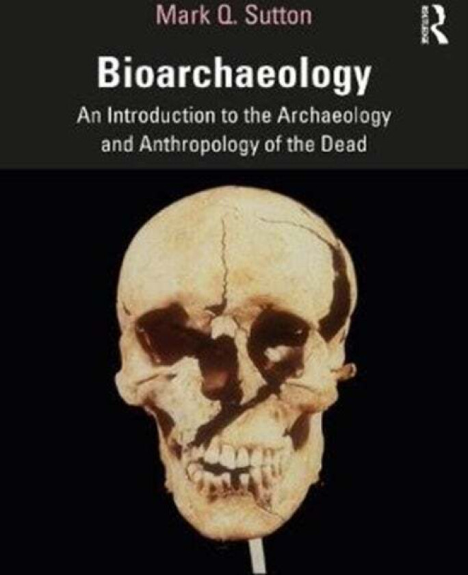 Bioarchaeology av Mark Q. (Statistical Research Inc USA) Sutton