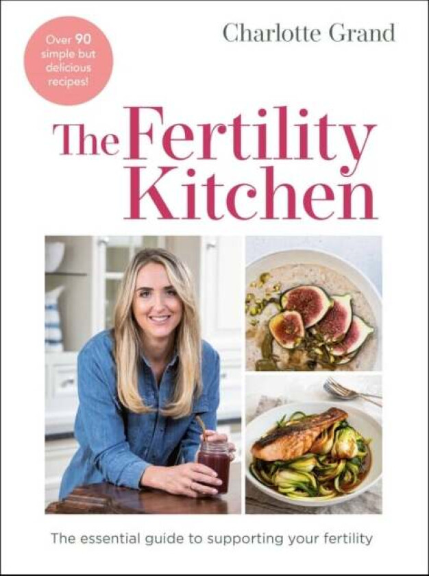 The Fertility Kitchen av Charlotte Grand