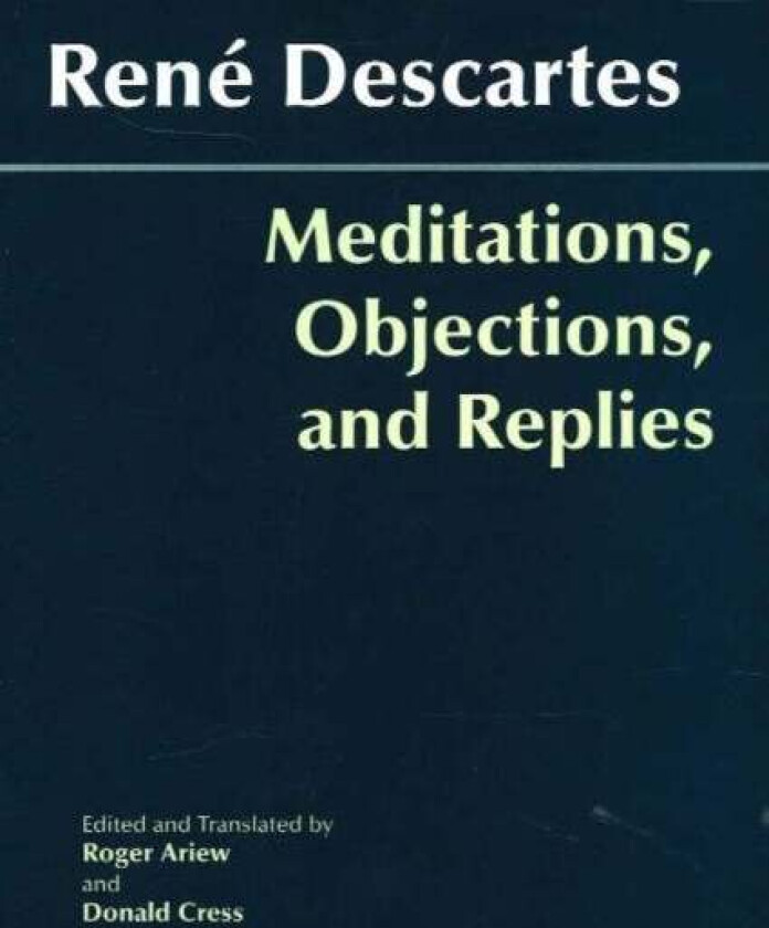 Meditations, Objections, and Replies av Rene Descartes