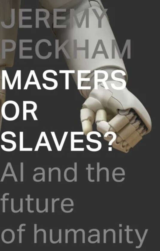 Masters or Slaves? av Jeremy Peckham