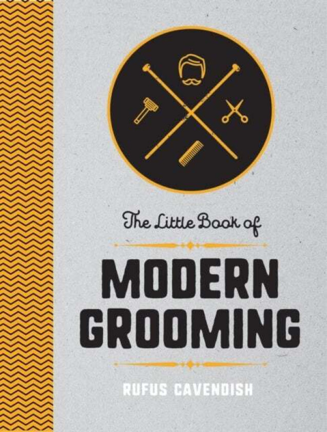 The Little Book of Modern Grooming av Rufus Cavendish