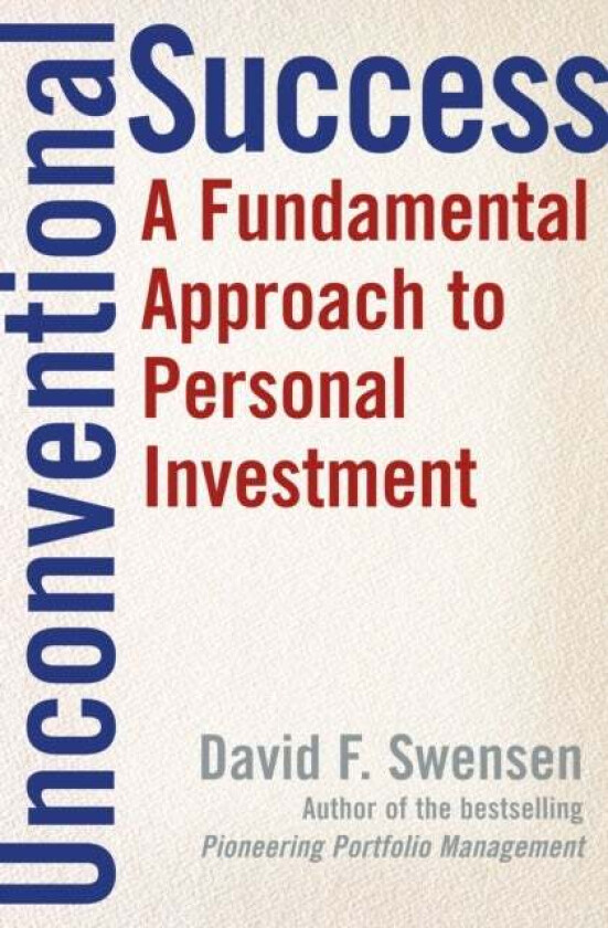 Unconventional Success av David F. Swensen