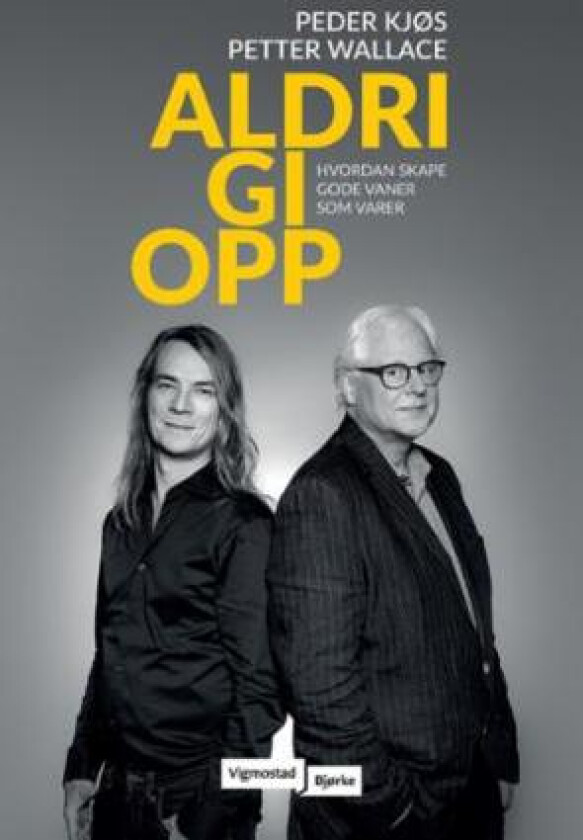 Aldri gi opp av Peder Kjøs, Petter Wallace