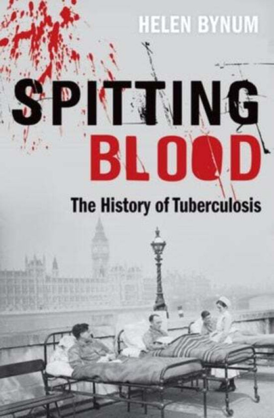 Spitting Blood av Helen (Freelance historian) Bynum