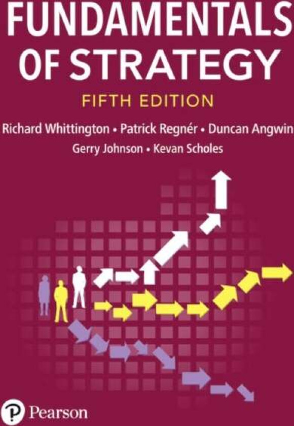 Fundamentals of Strategy av Richard Whittington, Patrick Regner, Duncan Angwin, Gerry Johnson, Kevan Scholes